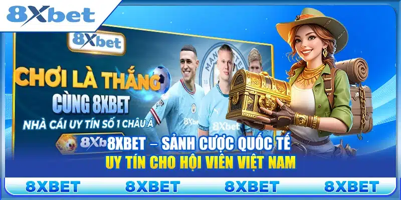 Định hướng ổn định giúp 8xbet xây dựng niềm tin lâu dài với người chơi