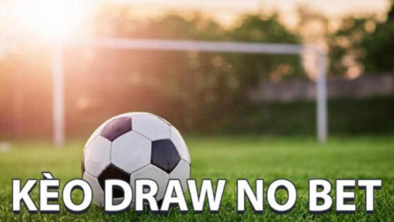 Nguyên lý vận hành cơ bản của kèo Draw No Bet