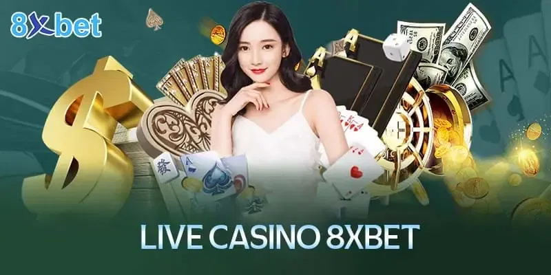 Trải nghiệm live casino 8xbet trực tiếp với nhịp chơi chân thực và ổn định