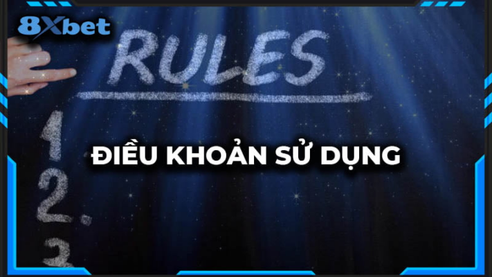 Điều khoản sử dụng áp dụng cho mọi người dùng khi truy cập 8xbet